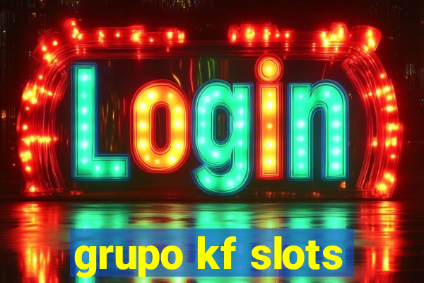 grupo kf slots